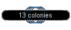 13 colonies