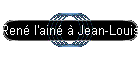 Ren l'ain  Jean-Louis