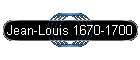 Jean-Louis 1670-1700