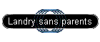 Landry sans parents