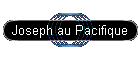 Joseph au Pacifique