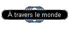  travers le monde
