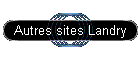 Autres sites Landry